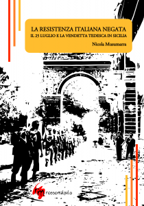 La Resistenza italiana negata - Nicola Musumarra